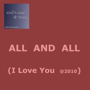 ALL AND ALL (I Love You)